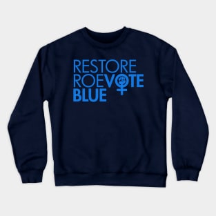 RESTORE ROE VOTE BLUE (blue) Crewneck Sweatshirt